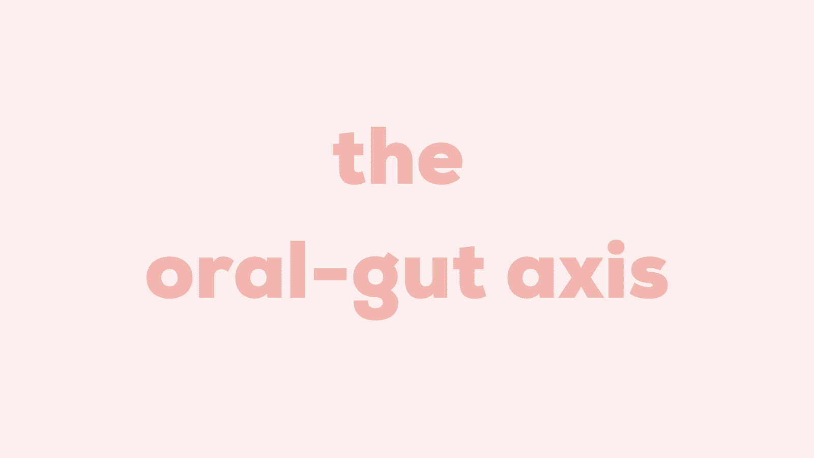 The OralGut Axis And It's Impact On Our Overall Health The Gut Stuff